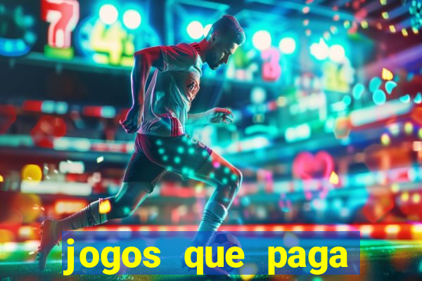 jogos que paga dinheiro de verdade no paypal